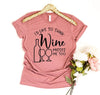 I'D Like To Think Wine Misses Me Too T-shirt by T-Shirt Crazed