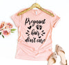 Pregnant Hair Don't Care T-shirt by T-Shirt Crazed