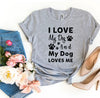 I Love My Dog And My Dog Loves Me T-Shirt by Furr Baby Gifts