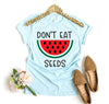 Don't Eat Watermelon Seeds T-shirt by T-Shirt Crazed