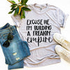 Excuse Me I'm Building a Freakin' Empire T-shirt by T-Shirt Crazed