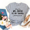 Today I'm 88% Coffee T-shirt by T-Shirt Crazed