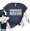 Horses Because People Suck T-shirt by T-Shirt Crazed