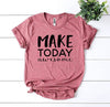Make Today Awesome T-shirt by T-Shirt Crazed