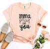 Imma Pray For You T-shirt by T-Shirt Crazed