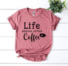 Life Begins After Coffee T-shirt by T-Shirt Crazed