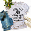 Bra Off Hair Up Belly Out T-shirt by T-Shirt Crazed