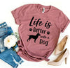 Life Is Better With a Dog T-Shirt by Furr Baby Gifts