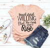 Good Lord Willing Shirt by T-Shirt Crazed