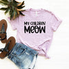 My Children Meow T-Shirt by Furr Baby Gifts