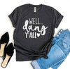 Well Dang Y'all T-shirt by T-Shirt Crazed