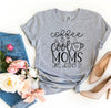 Coffee All The Cool Moms Are Doing It T-shirt by T-Shirt Crazed
