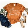 Fall Is Proof That Change Is Beautiful T-shirt by T-Shirt Crazed