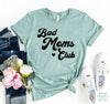 Bad Moms Club T-shirt by T-Shirt Crazed