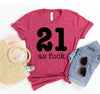 21 As Fuck T-shirt by T-Shirt Crazed