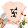 Good Vibes Only T-shirt by T-Shirt Crazed