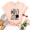 I Like To Party T-shirt by T-Shirt Crazed