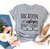 Vacation Calories Don't Count T-shirt by T-Shirt Crazed