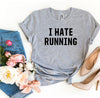 I Hate Running T-shirt by T-Shirt Crazed