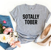 Sotally Tober T-shirt by T-Shirt Crazed