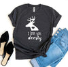 I Love You Deerly T-shirt by T-Shirt Crazed