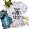 Mermaid Vibes T-shirt by T-Shirt Crazed