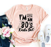 I am an 80'S Kinda Girl by T-Shirt Crazed