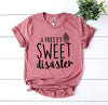 A Pretty Sweet disaster T-shirt by T-Shirt Crazed