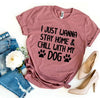I Just Wanna Stay Home & Chill With My Dog T-Shirt by Furr Baby Gifts