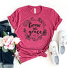 Grow In Grace T-shirt by T-Shirt Crazed