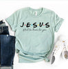 Jesus He'll Be There For You T-shirt by T-Shirt Crazed