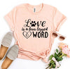 Love Is a Four Legged Word T-Shirt by Furr Baby Gifts