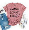 Crafters Gonna Craft T-shirt by T-Shirt Crazed