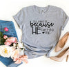 I'll Make It Because He Carries Me T-shirt by T-Shirt Crazed