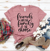 Friends Are The Family We Choose T-shirt by T-Shirt Crazed
