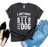 I Just Want To Drink Beer & Pet My Dog T-Shirt by Furr Baby Gifts