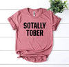 Sotally Tober T-shirt by T-Shirt Crazed