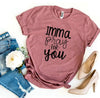 Imma Pray For You T-shirt by T-Shirt Crazed