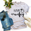 Future Wifey T-shirt by T-Shirt Crazed