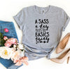 A Sass a Day Keeps The Basics Away T-shirt by T-Shirt Crazed
