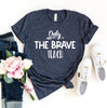 Only The Brave Teach T-shirt by T-Shirt Crazed