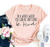 Be Kind T-shirt by T-Shirt Crazed