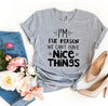 I'm The Reason We Can't Have Nice Things T-shirt by T-Shirt Crazed