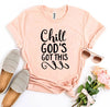 Chill God's Got This T-shirt by T-Shirt Crazed