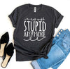 I'm Not With Stupid Anymore T-shirt by T-Shirt Crazed