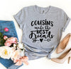 Cousins Make The Best Friends T-shirt by T-Shirt Crazed