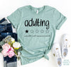 Adulting T-shirt by T-Shirt Crazed