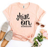 Shine On Gorgeous T-shirt by T-Shirt Crazed