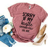 Sorry If My Hustle Offends You Lol Not T-shirt by T-Shirt Crazed