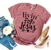 Livin For Jesus T-shirt by T-Shirt Crazed